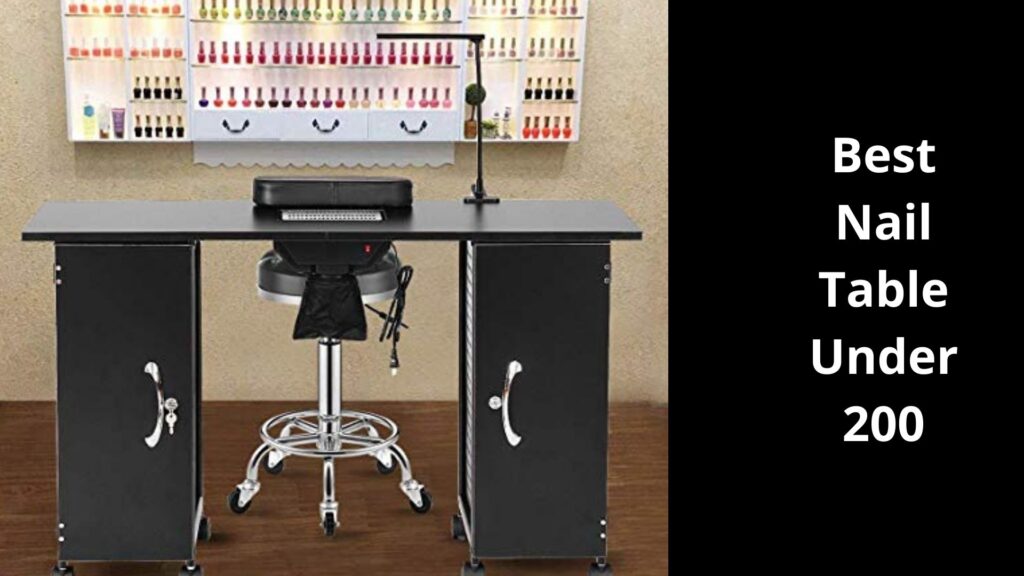 Best Nail Table Under 200
